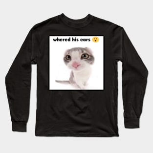 whered his ears Long Sleeve T-Shirt